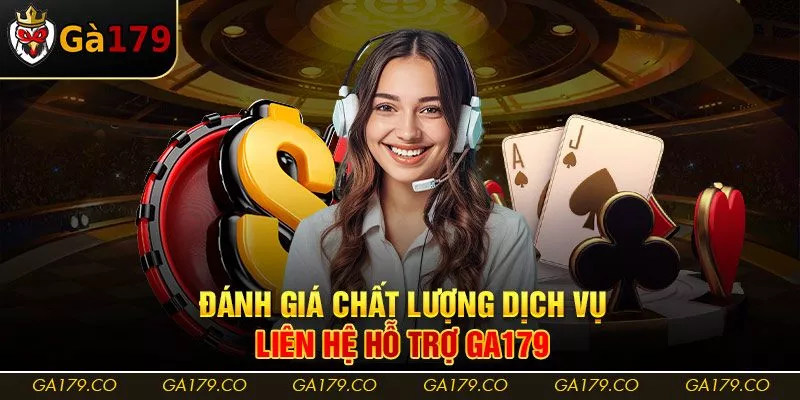 Đánh giá chất lượng dịch vụ liên hệ hỗ trợ Ga179