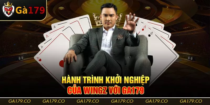 Hành trình khởi nghiệp của WINGZ với Ga179